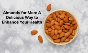 Almonds for Men_ A Delicious Way to Enhance Your Health