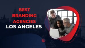 Best Branding Agencies Los Angeles