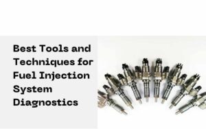 Best Tools and Techniques for Fuel Injection System Diagnostics