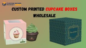 How Custom Cupcake Boxes Wholesale are Sweet Success