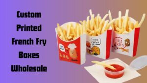 How Custom French Fry Boxes Expand Market Presence