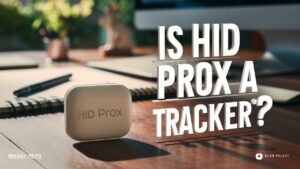 Is HID Prox a Tracker?