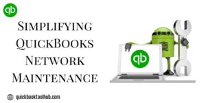 Simplifying QuickBooks Network Maintenance