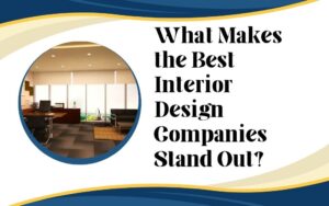 Best Interior Design Companies In Abu Dhabi