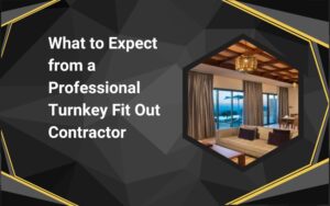 Turnkey Fit Out Contractors in Dubai