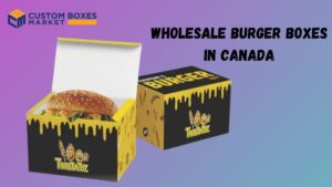 Customizing Your Brand's Presence: Custom Burger Boxes in Canada