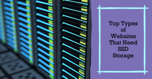 Top Types of Websites That Need SSD Storage