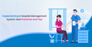 Implementing a Hospital Management System_ Best Practices and Tips